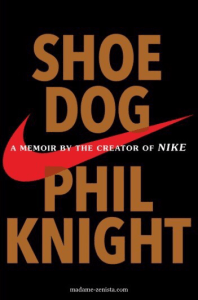 Shoe Dog by Phil Knight. A memoir by the creator of Nike. Cover page